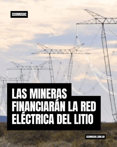 las mineras financiarán la red electrica del litio