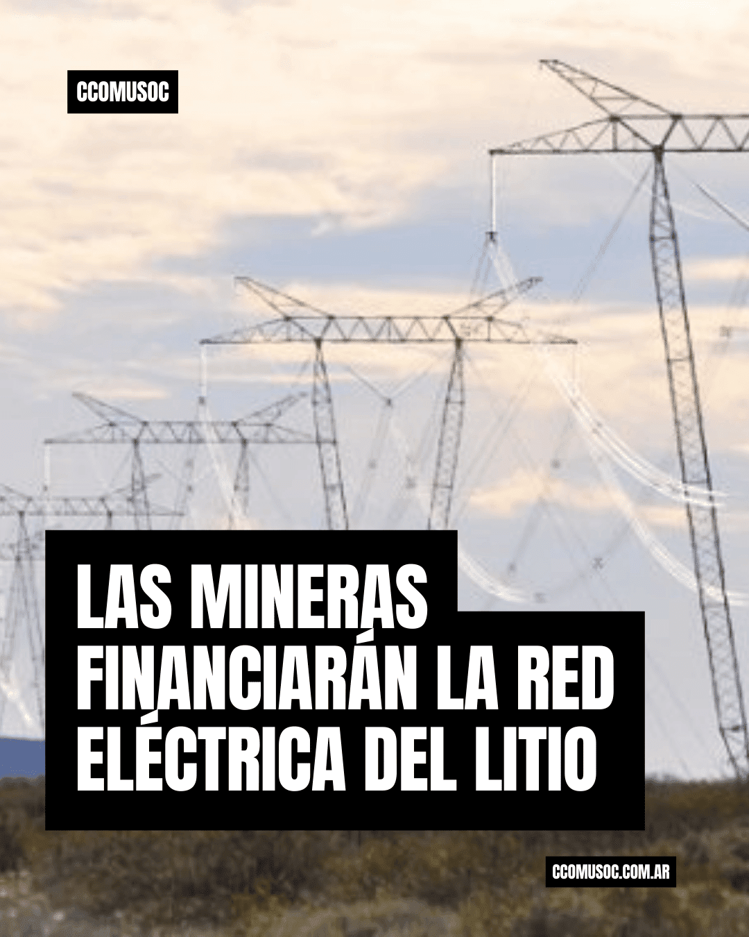 las mineras financiarán la red electrica del litio